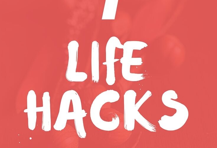 7 Life Hacks die dein Leben ändern
